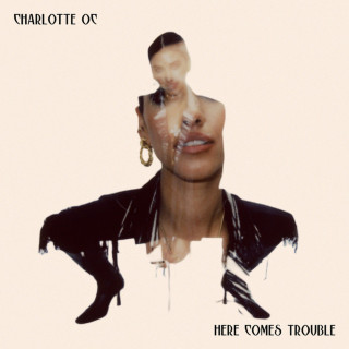 Charlotte OC - Here Comes Trouble album cover
