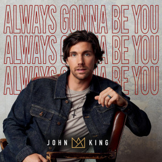 John King - Always Gonna Be You album cover