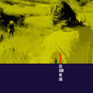X - See How We Are album cover