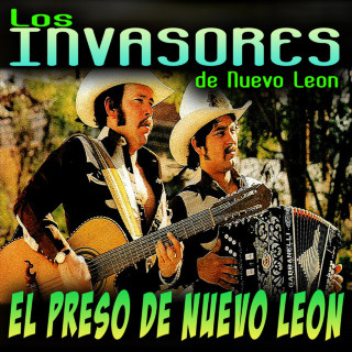 Los Invasores De Nuevo Leon - EL Preso De Nuevo Leon album cover