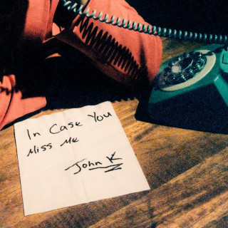 John K - in case you miss me album cover