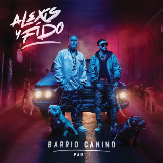 Alexis Y Fido - Barrio Canino (Part 1) album cover