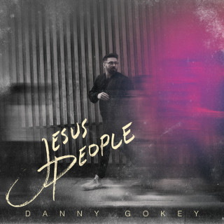 Danny Gokey - Jesus People album cover