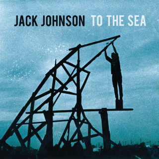Jack Johnson - To The Sea album cover