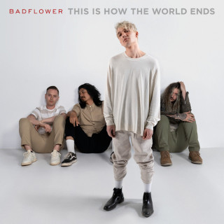 Badflower - This Is How The World Ends album cover