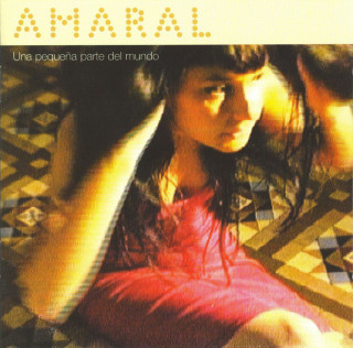 Amaral - Una Pequeña Parte Del Mundo album cover
