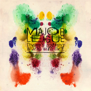 Major League - There's Nothing Wrong With Me album cover