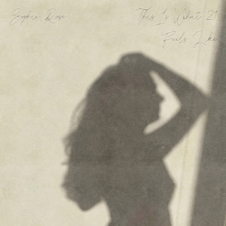 Sophie Rose - This Is What 21 Feels Like EP cover
