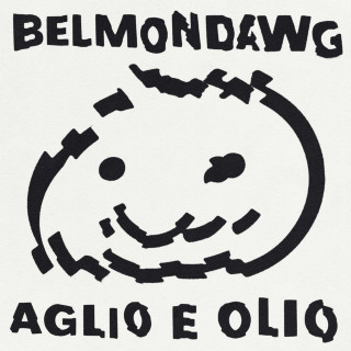 Belmondawg - Aglio E Olio single cover