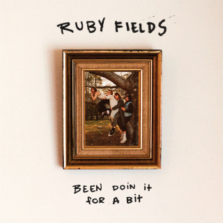 Ruby Fields - Been Doin' It For A Bit album cover