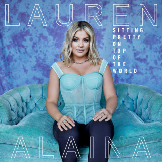 Lauren Alaina - Sitting Pretty On Top Of The World album cover
