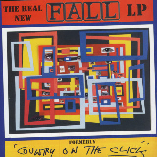 The Fall - The Real New Fall LP (Formerly Country On The Click) album cover