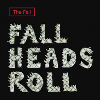 The Fall - Fall Heads Roll album cover