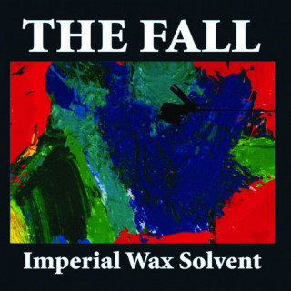 The Fall - Imperial Wax Solvent album cover