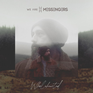 We Are Messengers & Cory Asbury - Wholehearted album cover
