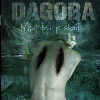 Dagoba - What Hell Is About album cover