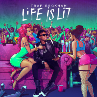 Trap Beckham - Life Is Lit EP cover
