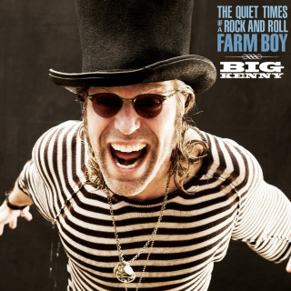 Big Kenny - The Quiet Times Of A Rock And Roll Farm Boy album cover