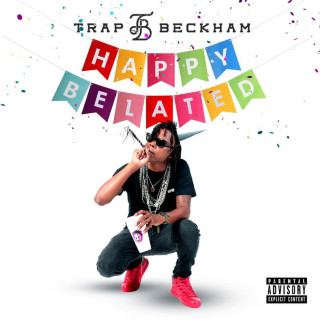 Trap Beckham - Happy Belated mixtape cover