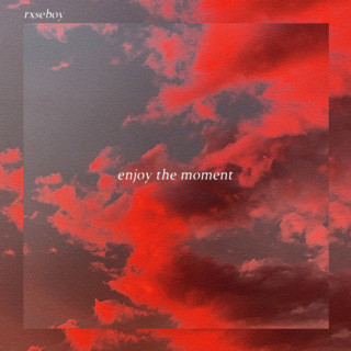 Rxseboy - enjoy the moment EP cover