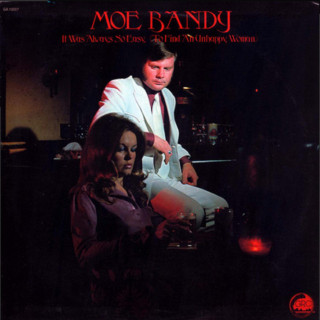 Moe Bandy - It Was Always So Easy (To Find An Unhappy Woman) album cover