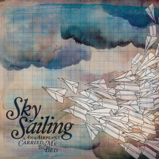 Sky Sailing - An Airplane Carried Me To Bed album cover