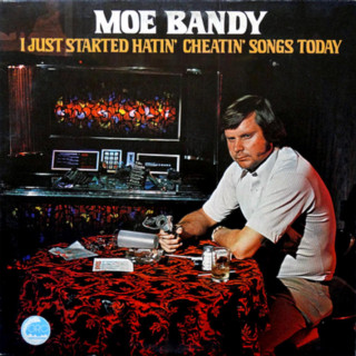 Moe Bandy - I Just Started Hatin' Cheatin' Songs Today album cover