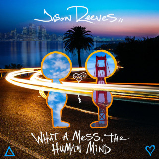 Jason Reeves & Nelly Joy - What A Mess, The Human Mind album cover