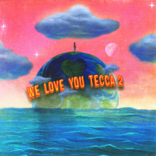 Lil Tecca - We Love You Tecca 2 mixtape cover