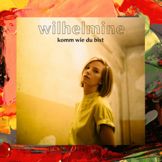 Wilhelmine - Komm Wie Du Bist EP cover