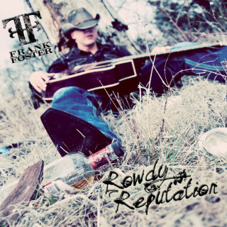 Frank Foster - Rowdy Reputation album cover