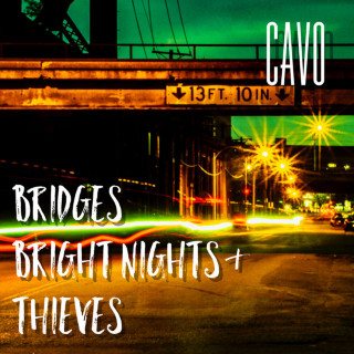 Cavo - Bridges, Bright Nights & Thieves album cover